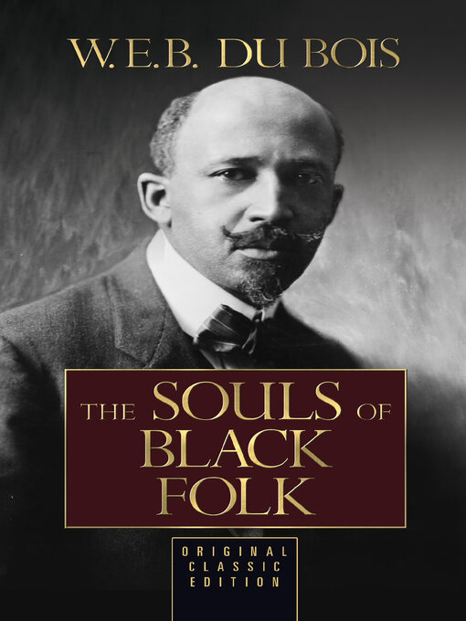 Title details for The Souls of Black Folk by W.E.B. Du Bois - Wait list